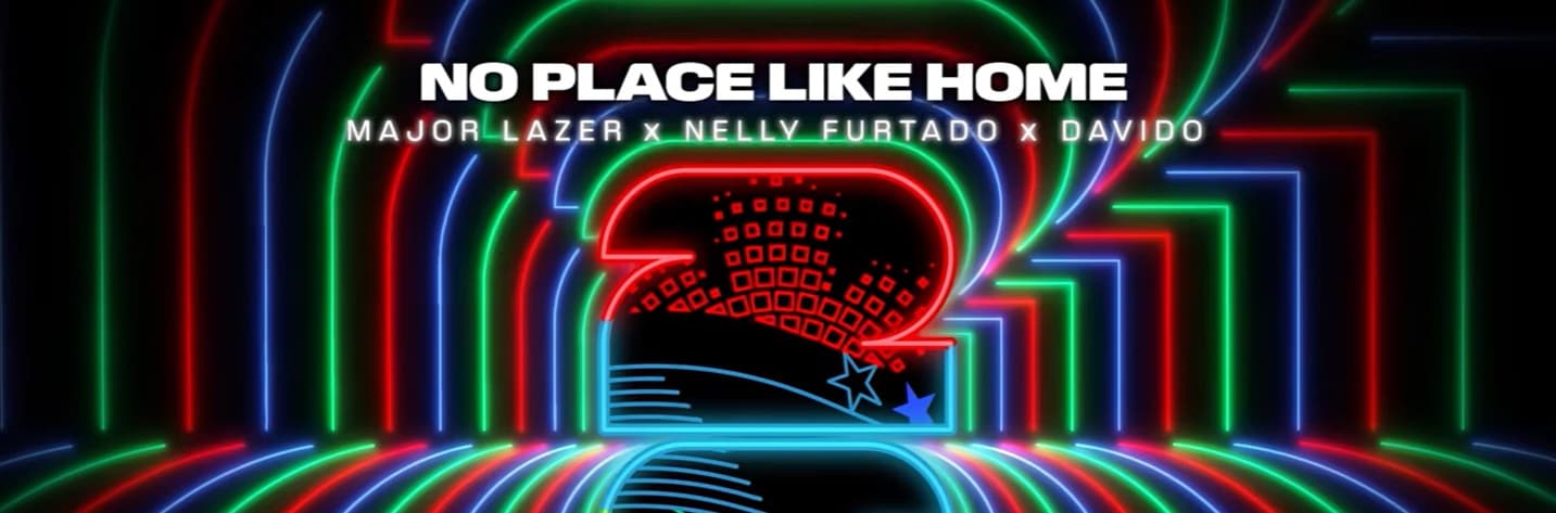 “No Place Like Home” Lyrics by Major Lazer, Nelly Furtado, Davido